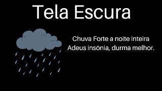 Chuva Forte com Trovões para Dormir 🌙 Tela Escura | Som Realista 12 Horas
