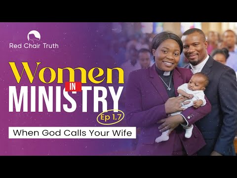 Women in Ministry || EP 1.7 (Finale)  || When God Calls Your Wife || Red Chair Truth || Ita Udoh