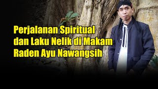 Download lagu Perjalanan Spiritual Laku Nelik di Makam Raden Ayu Nawangsih mp3 Download lagu Perjalanan Spiritual Laku Nelik di Makam Raden Ayu Nawangsih mp3