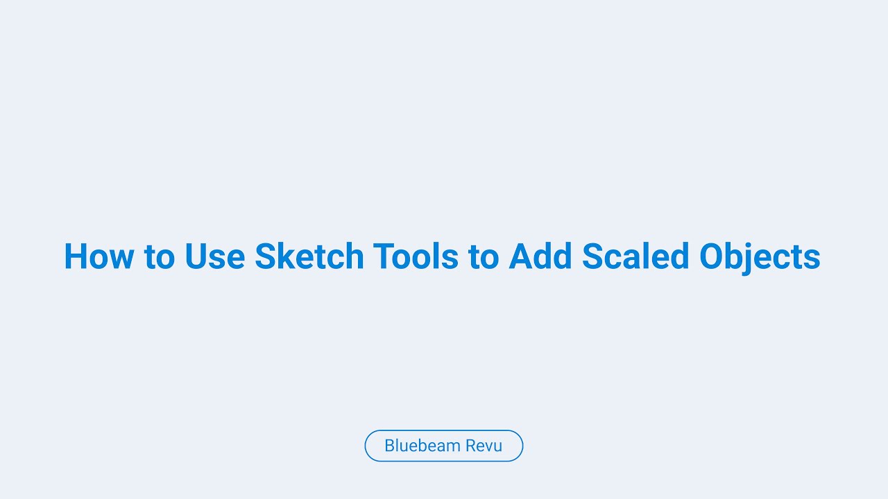 Bluebeam Revu: How to Use Sketch Tools to Add Scaled Objects