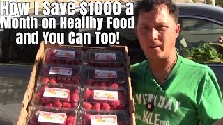 How I Save $1000+ a Month on Healthy Food and You Can Too