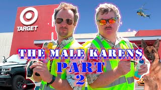 The Male Karens Part 2: Taking it 2 The Streets