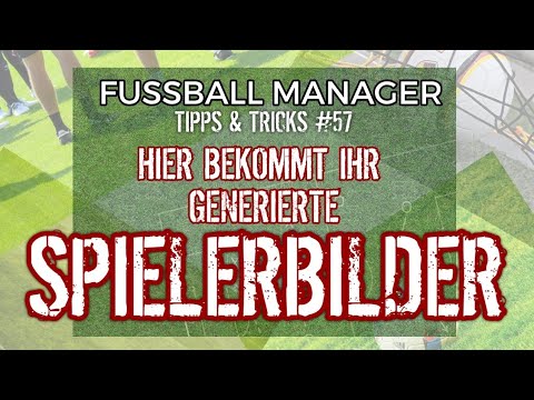 Fussball Manager 25 (FM13/14) | #57 Tipps & Tricks ▪️ SPIELERBILDER