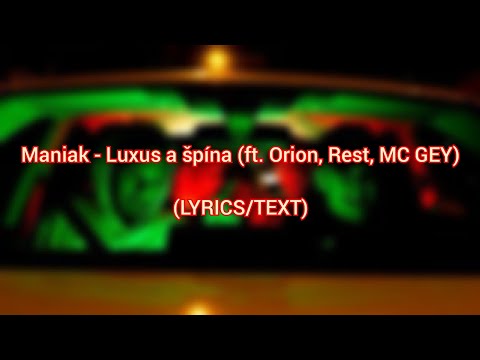 Maniak - Luxus a špína (ft. Orion, Rest, MC GEY) (LYRICS/TEXT)