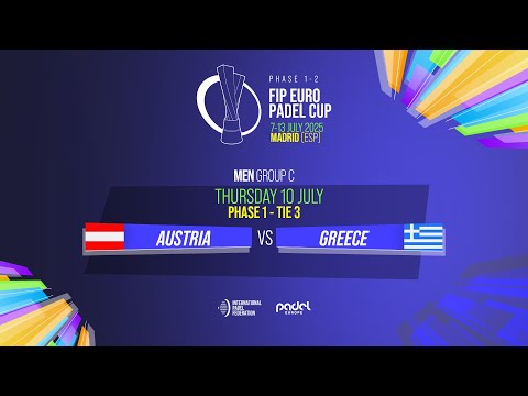 🇦🇹 AUSTRIA vs GREECE 🇬🇷 - Men - Group C - Phase 1 - Tie 3 - FIP EURO PADEL CUP 2025