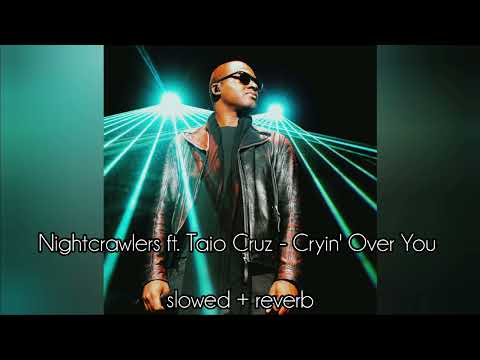 cryin' over you - nightcrawlers ft. taio cruz (slowed + reverb)