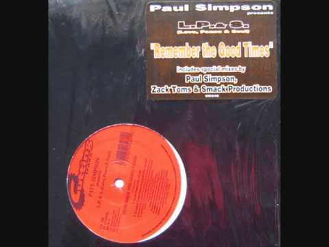 Paul Simpson Presents L.P. & S. ‎-- Remember The Good Times (Hard Times Mix)