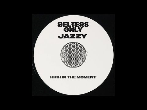 Belters Only, Jazzy - High In The Moment (Extended Mix)