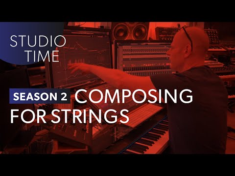 Composing for Strings (Part 1) - Studio Time: S2E1