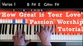 How to play &quot;How Great is Your Love&quot; from Passion Worship - Full Tutorial