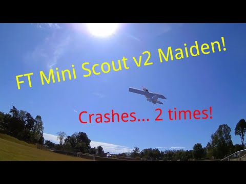 FT Mini Scout v2 Maiden flight...and crashed TWICE in the same video!