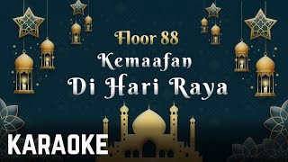 Download lagu Floor 88 - Kemaafan Di Hari Raya Karaoke mp3 Download lagu Floor 88 - Kemaafan Di Hari Raya Karaoke mp3
