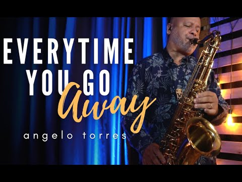 EVERYTIME YOU GO AWAY (Paul Young) Instrumental Angelo Torres Sax Cover - AT Romantic CLASS