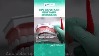 Jangan Khawatir Memiliki Gigi yang Renggang, Begini Cara Mudah yang Bisa Dilakukan