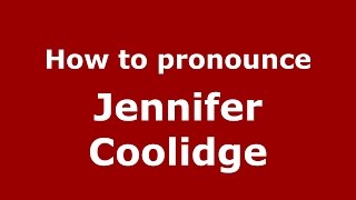 How to pronounce Jennifer Coolidge