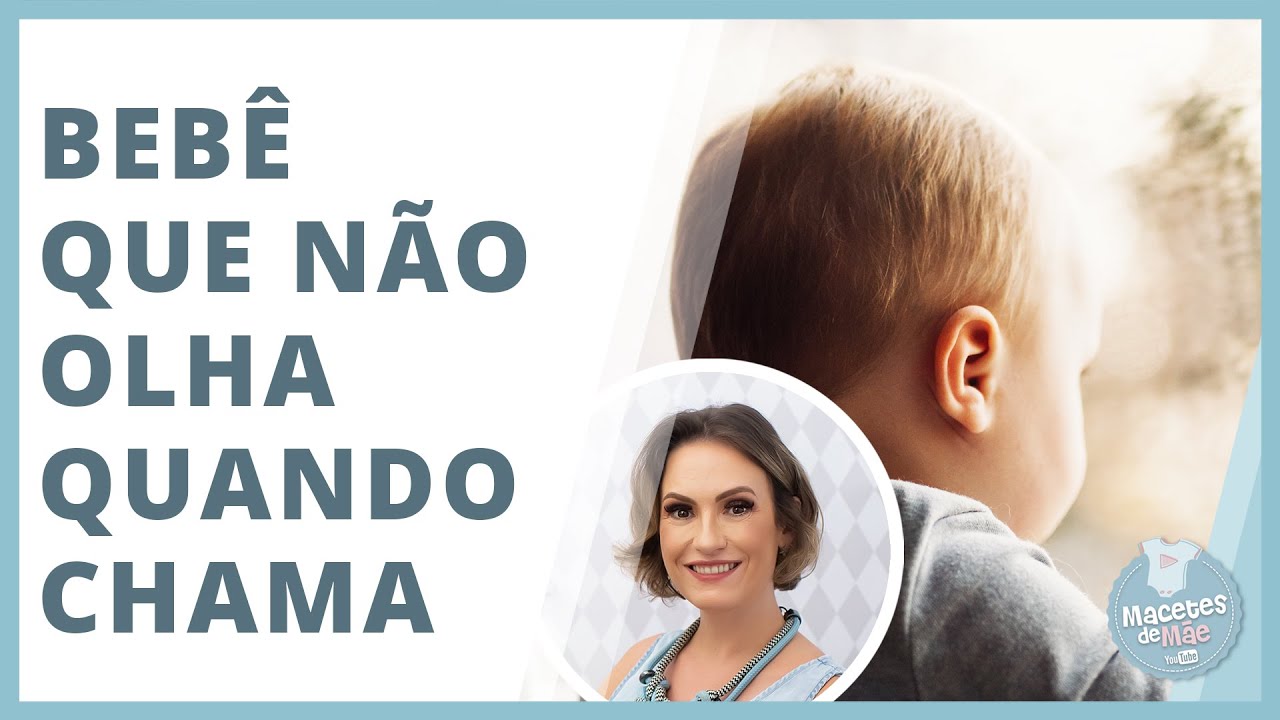 BEBÊ QUE NÃO OLHA QUANDO É CHAMADO: DEVO ME PREOCUPAR? | MACETES DE MÃE