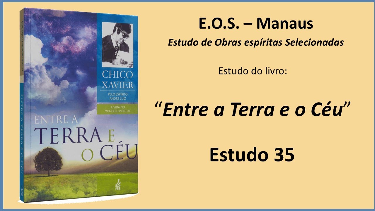 Entre a Terra e o Céu - Estudo 35 -  Capítulo 14 (parte 4)