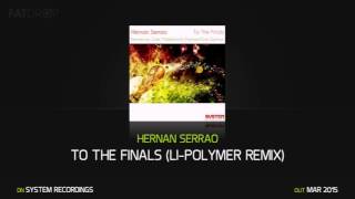 Hernan Serrao 'To The Finals' (Li-Polymer Remix)