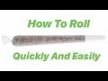 How To Roll A Joint QUICKLY And EASILY In 2 Min OR LESS