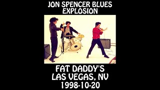 Jon Spencer Blues Explosion - 1998-10-20 - Las Vegas, NV @ Fat Daddy's [Audio]