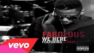 Fabolous – We Here (Feat. T-Pain)