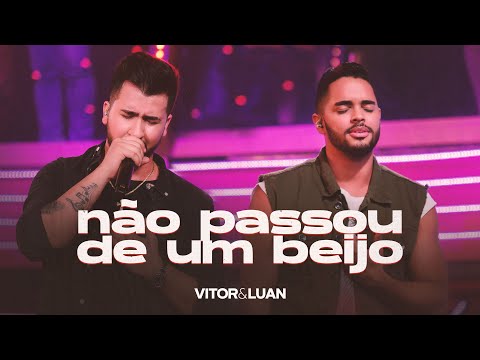 Não Passou De Um Beijo - Vitor e Luan