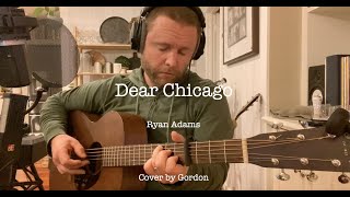 Dear Chicago - Ryan Adams (cover)