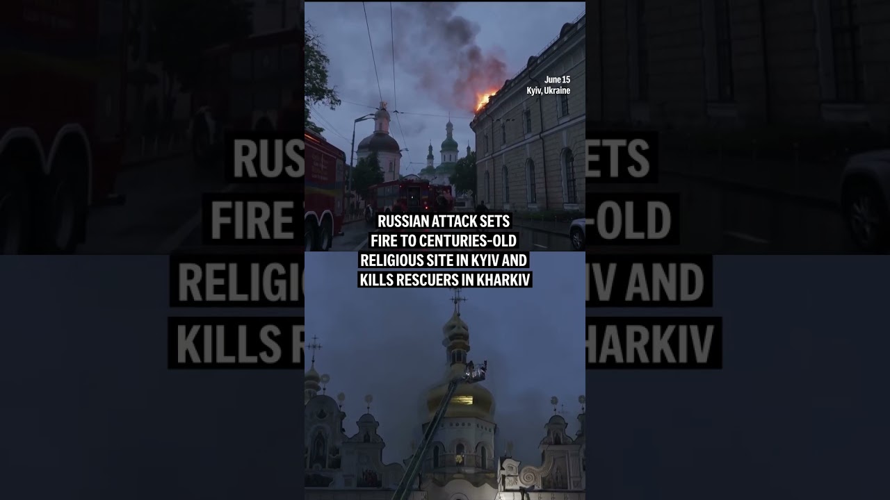 Russian attack sets fire to centuries-old religious site in Kyiv and kills rescuers in Kharkiv
