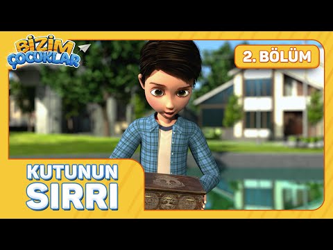 Bizim Çocuklar 2. Bölüm - Kutunun Sırrı (Çizgi Film)