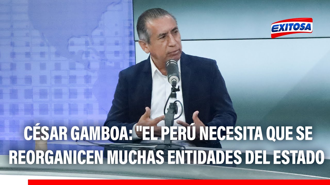🔴🔵 César Gamboa: "Perú necesita que se reorganicen muchas entidades del Estado donde se hay mafias"