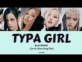 NO ADS - Lyrics Rom/Eng/Indo] BLACKPINK — Typa Girl