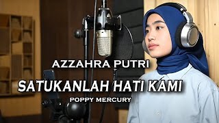 Download lagu Satukanlah Hati Kami - Poppy Mercury (Azzahra Putri) Bening Musik mp3 Download lagu Satukanlah Hati Kami - Poppy Mercury (Azzahra Putri) Bening Musik mp3