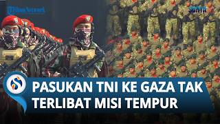 Kemlu Tegaskan Pasukan TNI Dikrim ke Gaza  Tak Terlibat Operasi Tempur dan Demiliterisasi