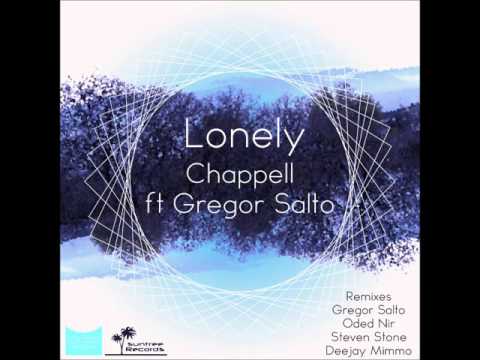 Chappell Ft. Gregor Salto  - Lonely (Oded Nir Remix)