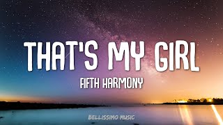 Fifth Harmony - That&#39;s My Girl (Lyrics)