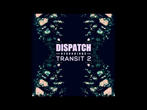 Dispatch Recordings - Transit 2 [Mix by Kamer]