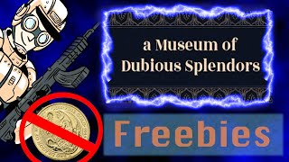 Freebies - A Museum of Dubious Splendors