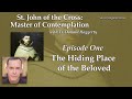The Hiding Place of the Beloved – St. John of the Cross /w Fr. Donald Haggerty – Discerning Hearts