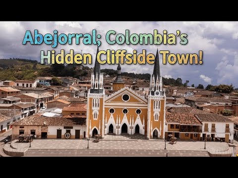 Abejorral, Antioquia 🇨🇴 | Colombia A to Z – Exploring a Historic Colombian Pueblo