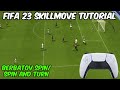 THE BERBATOV SPIN  (SPIN AND TURN) - FIFA 23 SKILLMOVE TUTORIAL!