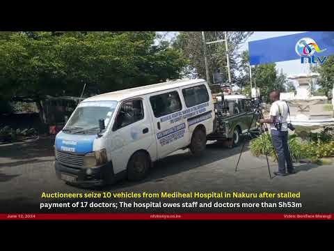 Auctioneers seize 10 vehicles from Mediheal Hospital in Nakuru