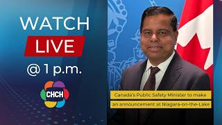 Canada's public safety minister is set to make an announcement at Niagara-on-the-Lake at 1 p.m.