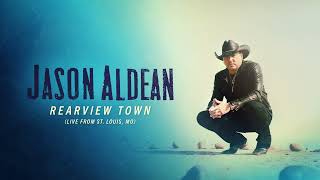 Jason Aldean - Rearview Town (Live From St. Louis, MO) (Official Audio)