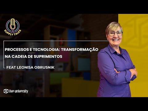 transformação na cadeia de suprimentos | Supply Talks #38