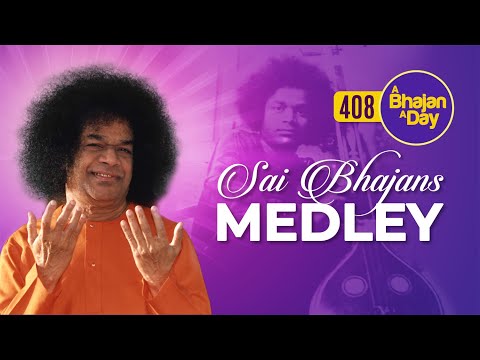 408 - Sai Bhajans Medley | Radio Sai Bhajans