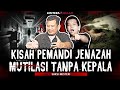 KISAH PEMANDI JENAZAH TERSERAM KORBAN M TILASI TANPA KEPALA TAHUN 2008