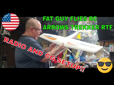 ARROWS TREKKER 1200mm RTF  RADIO SETUP AND CG BY FAT GUY FLIES RC
