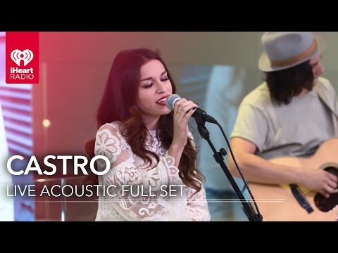 Castro - Acoustic Performance Full Set | iHeartRadio Live Sessions
