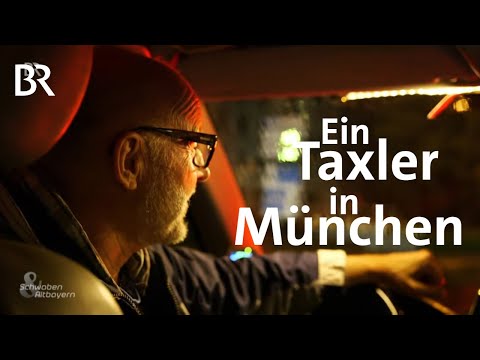 Immer unterwegs: Ein Taxifahrer in München | Schwaben & Altbayern | Reportage | BR