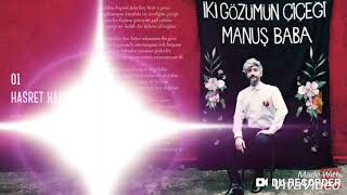 Hasret Kapısı - Manuş Baba - İki Gözümün Çiçeği
